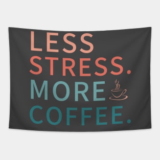 Less Stress more coffee, coffee addict Tapestry