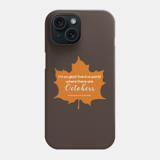 World with Octobers - Anne of Green Gables Quote Phone Case