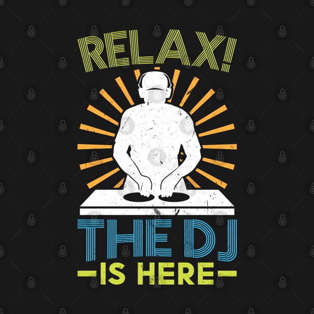 Relax the DJ is here Deejay Disc Jockey by Peco-Designs