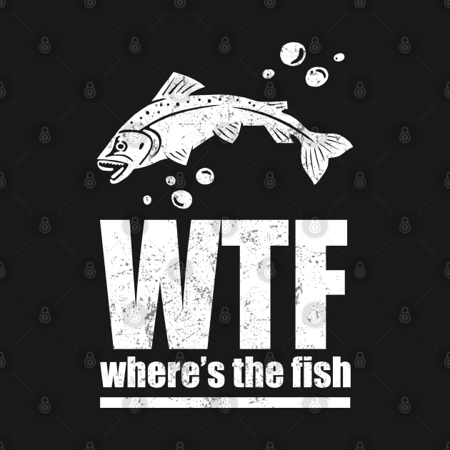 WTF Where's the Fish? by KewaleeTee