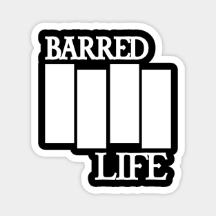 BARRED IIII LIFE (Band) Logo Magnet