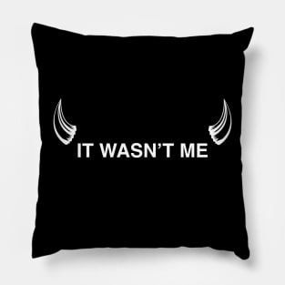 It wasn't me (devil horns) Pillow