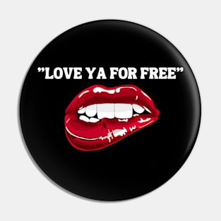 Love Ya for free Pin