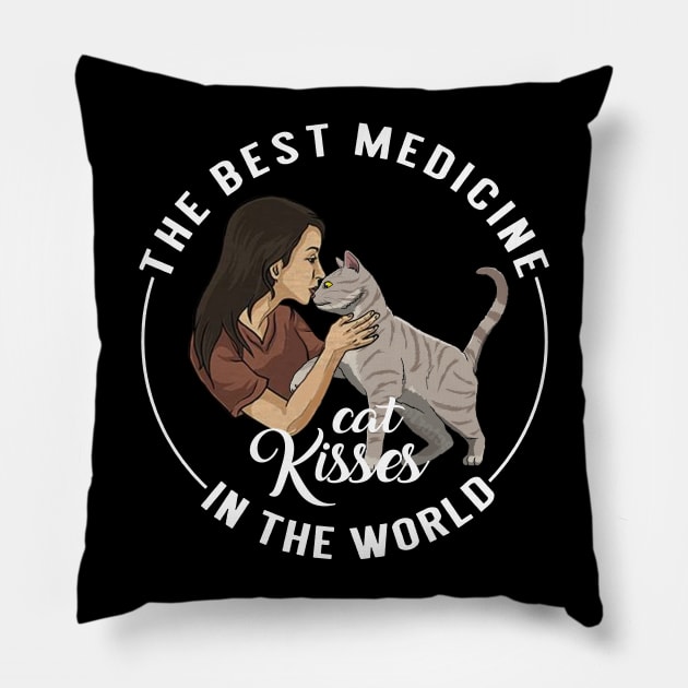 The Best Medicine In The World Is Cat Kisses Pillow by TeeAbe