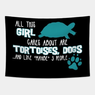 All this GIRL cares about are TORTOISES, DOGS... and like *maybe* 3 people Tapestry