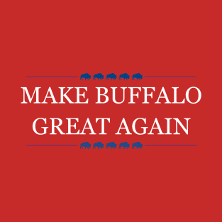 Make Buffalo Great Again T-Shirt