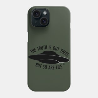 The truth is out there Phone Case