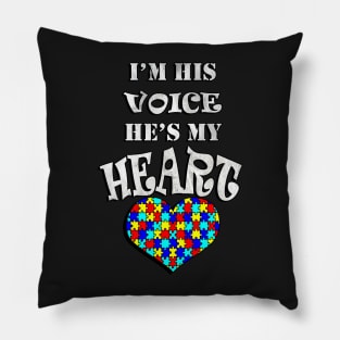 Autism Acceptance Awareness Quote: I'm His Voice He's My Heart Autistic Pillow
