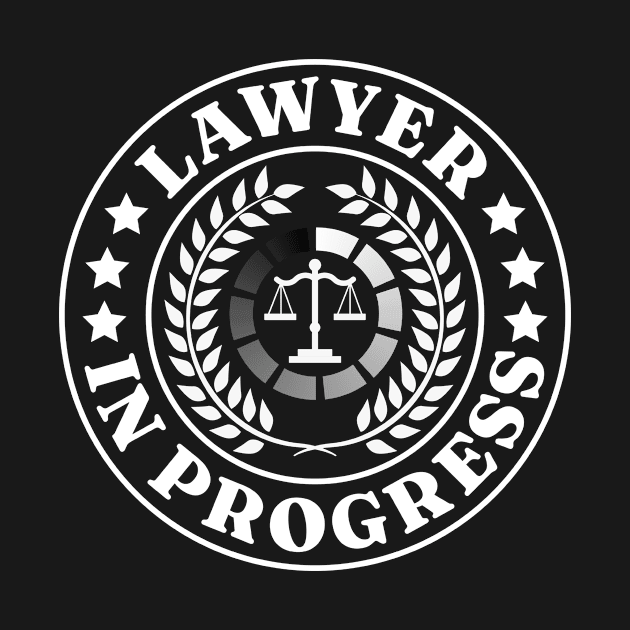 Law Student Law School Graduate Lawyer In Progress by TheBestHumorApparel