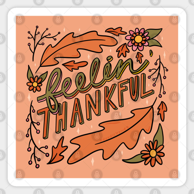 Feelin Thankful - Thanksgiving - Sticker