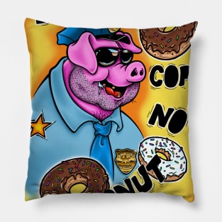 Bad Cop No Donut Pillow