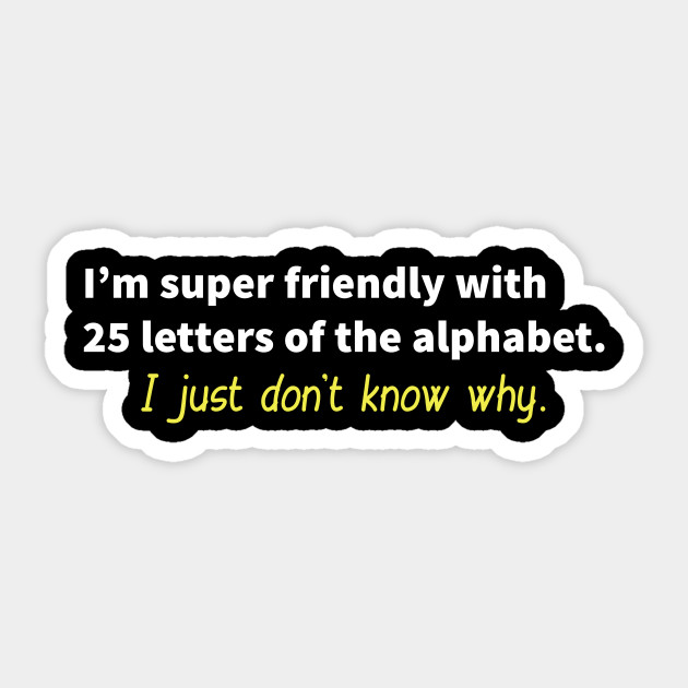 25 Letters Funny Saying Sticker Teepublic Au