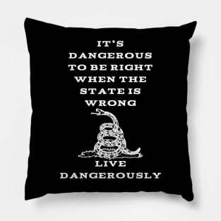 Live Dangerously Pillow