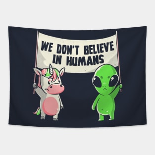 We Don't Believe in Humans - Cute Alien Unicorn Gift Tapestry