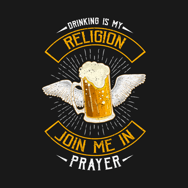 Drinking Is My Religion Join Me In Prayer Beer Pun by theperfectpresents