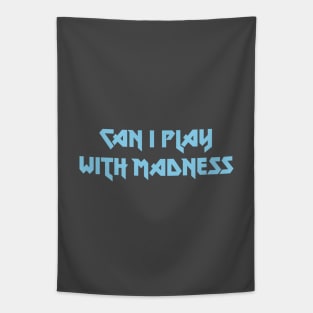 Can I Play With Madness, blue Tapestry