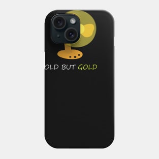 OLD BUT GOLD Phone Case