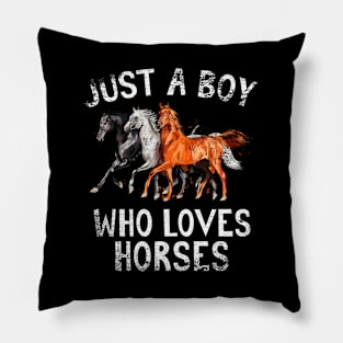 Just A Boy Who Loves Horses Pillow