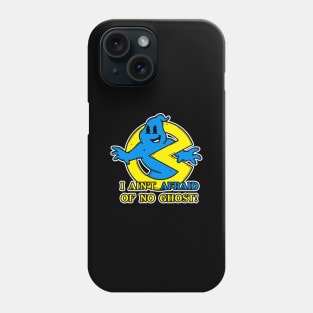 I Aint Afraid Of No Ghost! Phone Case