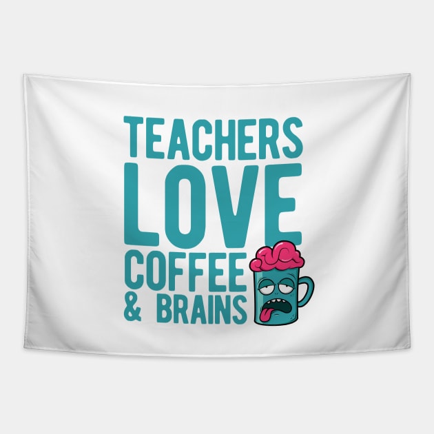 Teachers love coffee and brains Tapestry by Gman_art