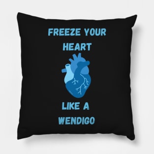 Freeze your heart like a wendigo - Youtuber merch Pillow