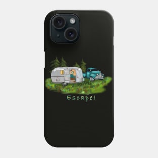 Escape! Lets go Camping....... Phone Case