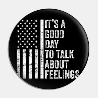 Its A Good Day To Talk About Feelings v6 Pin