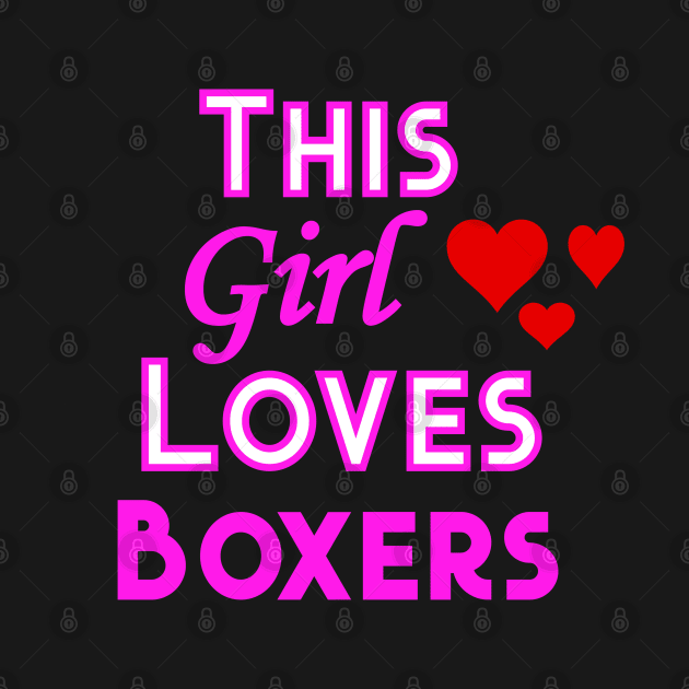 This Girl Loves Boxers by YouthfulGeezer