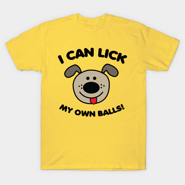 Discover LICK OWN BALLS - Dog - T-Shirt