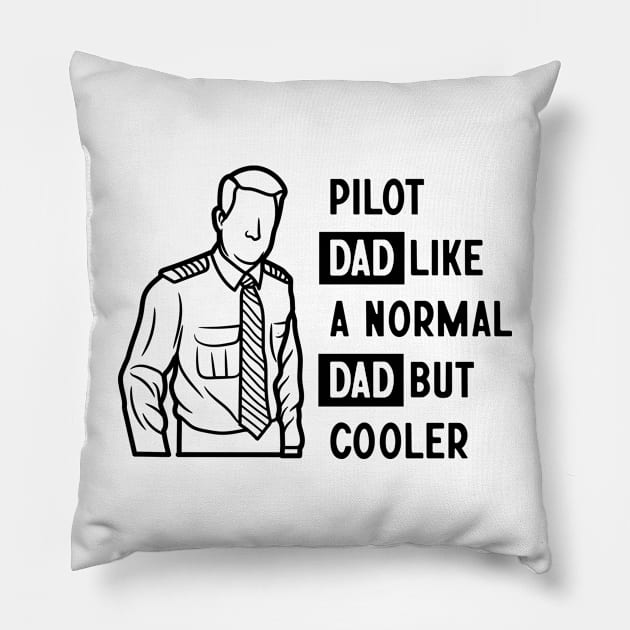 Pilot Dad Like A Normal Dad But Cooler Pillow by nextneveldesign