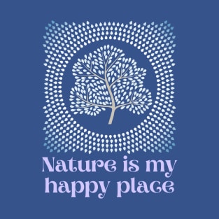 Nature is my happy place for nature lover Tree of Life T-Shirt