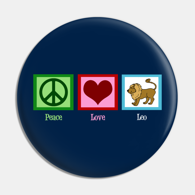Peace Love Leo Leo Astrology Sign Pin TeePublic