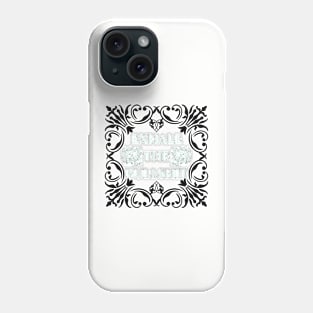 Exhale the Bullshit Phone Case