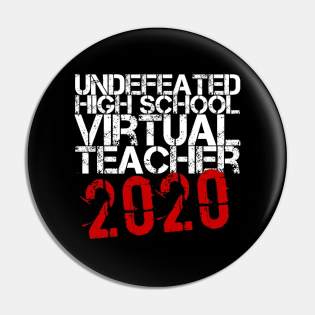 Undefeated High School Virtual Teacher 2020 Funny Gift Pin by Inspire Enclave