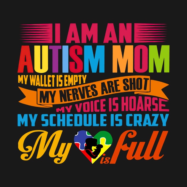 I Am An Autism Mom My Wallet Is Empty My Nerves Are Shot by Brodrick Arlette Store