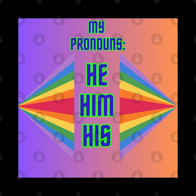 my pronouns he him his by Seasonmeover