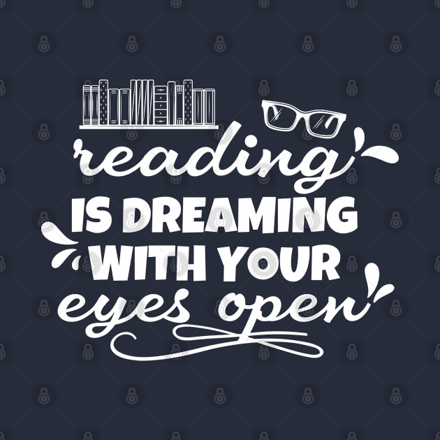 Reading is dreaming with your eyes open by Sonyi