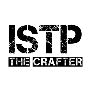 ISTP - The Crafter (black text) T-Shirt