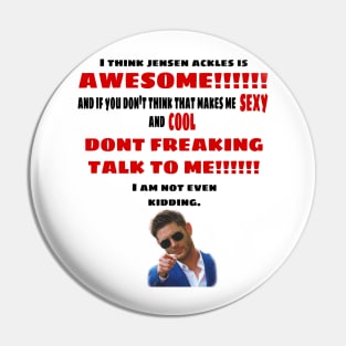 I Think Jensen Ackles is Awesome Pin