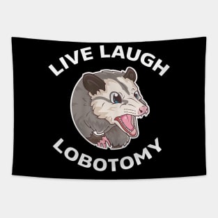 Live Laugh Lobotomy Opossum Tapestry