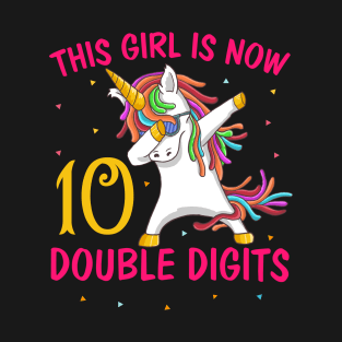 This Girl Is Now 10 Double Digits Funny 10th birthday Girl Dabbing unicorn Gifts T-shirt T-Shirt