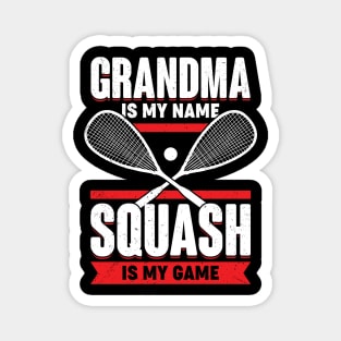 Grandma Is My Name Squash Is My Game Magnet