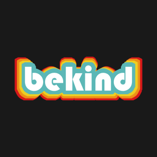 be kind T-Shirt