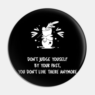 DON'T JUDGE YOURSELF Pin