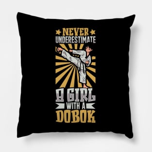 Never underestimate a girl in a dobok - Tang Soo Do Pillow