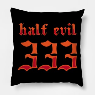 HALF EVIL Pillow