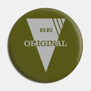 Be original Pin