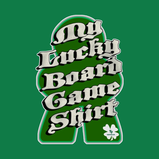 Lucky Boardgame Fun Fortunate Gamer Slogan by Tshirtfort