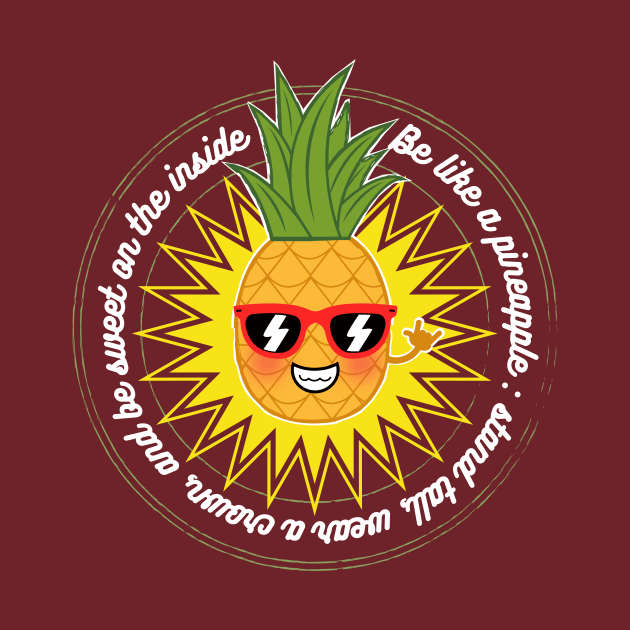 Be like a pineapple - Cute version by KOMPLO