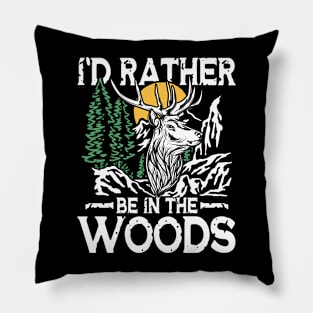 I'd Rather Be In The Woods - Adventure Lover Pillow